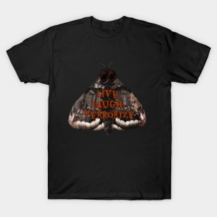 Mothman Live Laugh Terrorize T-Shirt